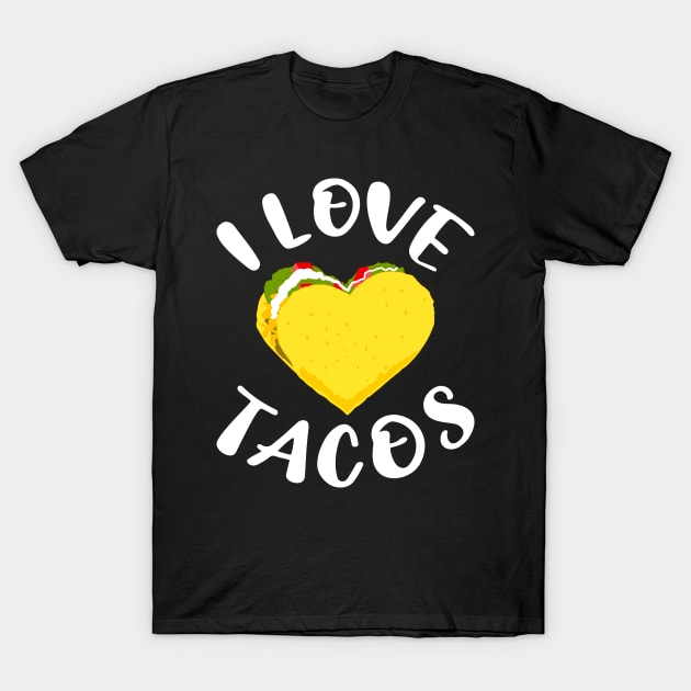 I Love Tacos Cool Taco Heart T-Shirt by EthosWear